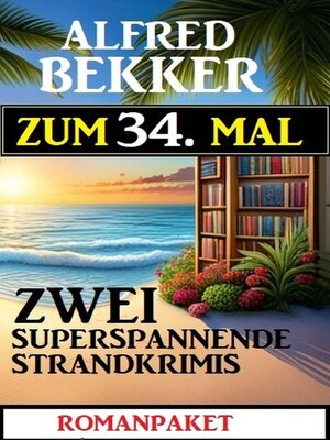 cover image of Zum 34. Mal 2 superspannende Strandkrimis